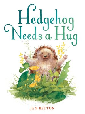 cover image of Hedgehog Needs a Hug